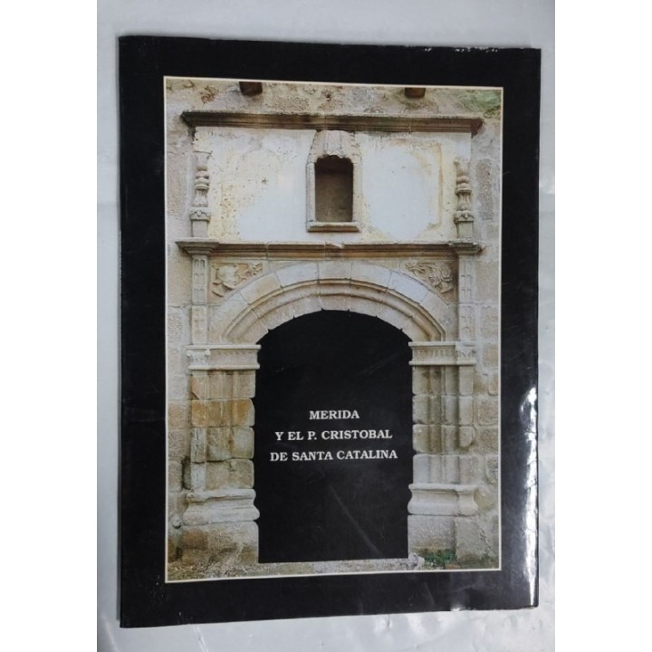 Merida y el P. Cristobal de Santa Catalina. Exposicion en el Tricentenario de su Muerte