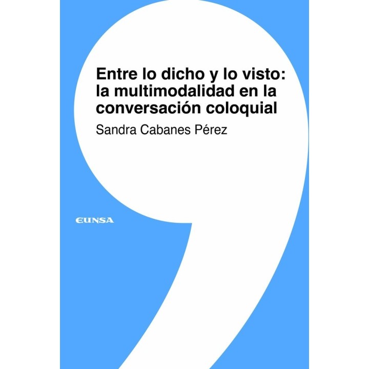 ENTRE LO DICHO Y LO VISTO: LA MULTIMODALIDAD EN LA CONVERSAC
