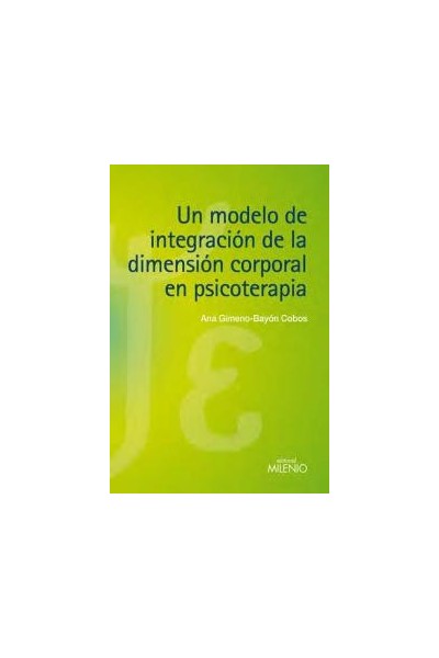 UN MODELO DE INTEGRACION DE LA DIMENSION CORPORAL PSICOTERA