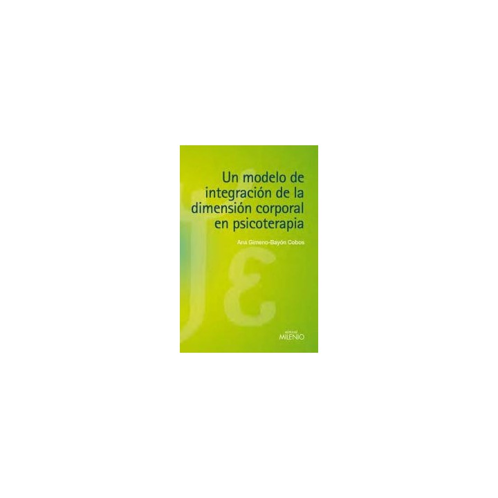 UN MODELO DE INTEGRACION DE LA DIMENSION CORPORAL PSICOTERA