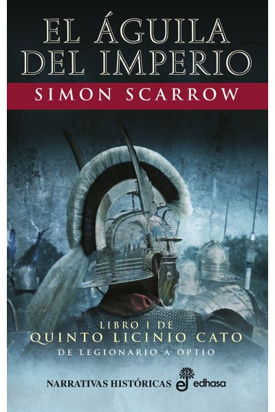 AGUILA DEL IMPERIO LIBRO I DE QUINTO LICINIO CATO