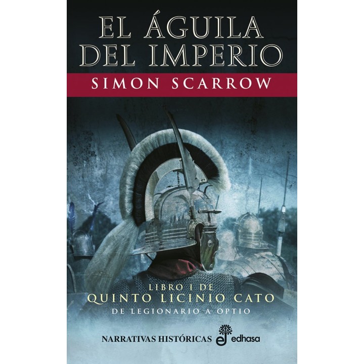 AGUILA DEL IMPERIO LIBRO I DE QUINTO LICINIO CATO