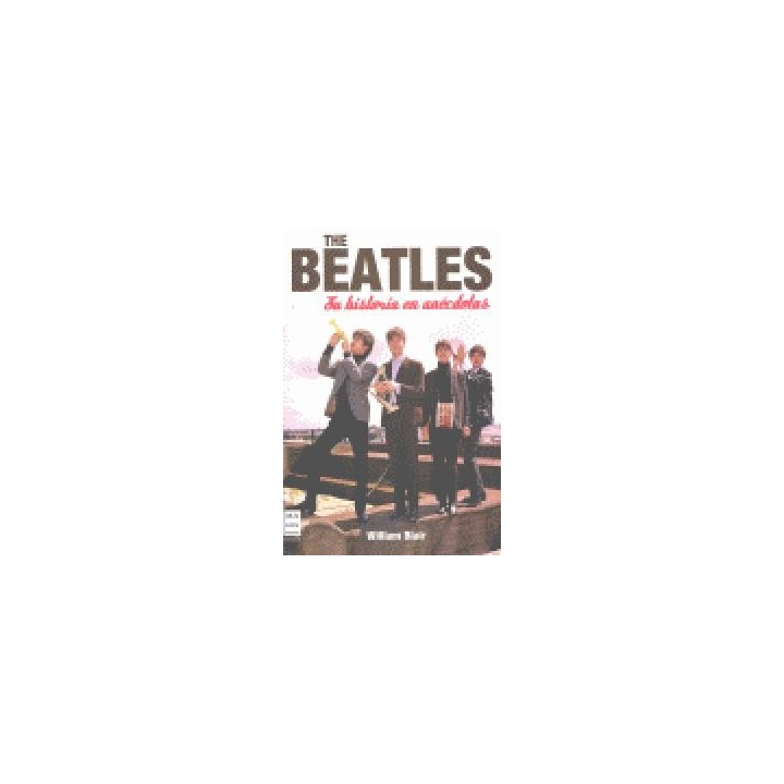 THE BEATLES SU HISTORIA EN ANECDOTAS