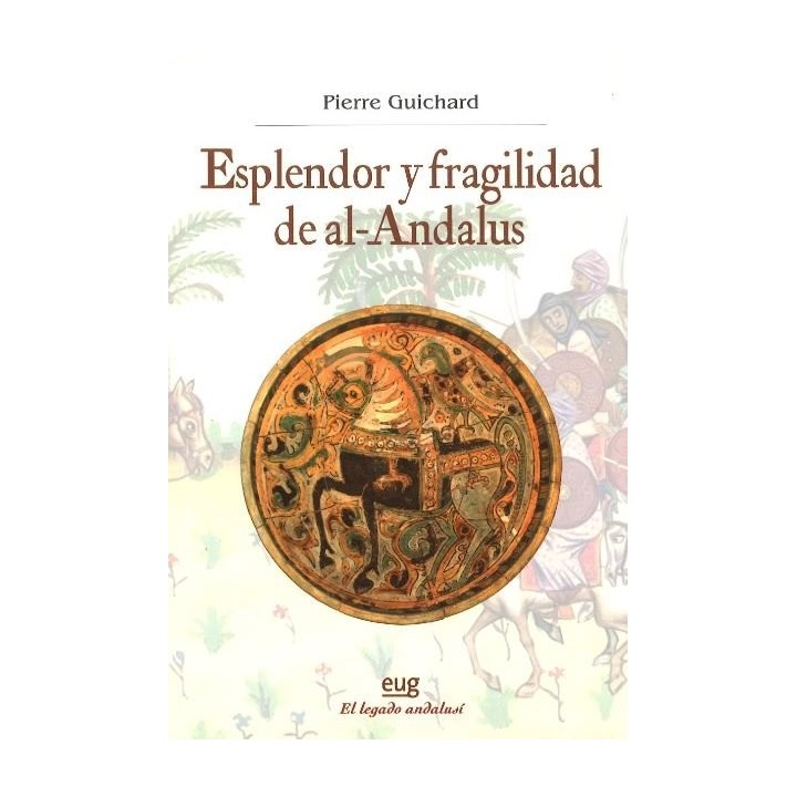 ESPLENDOR Y FRAGILIDAD DE AL-ANDALUS