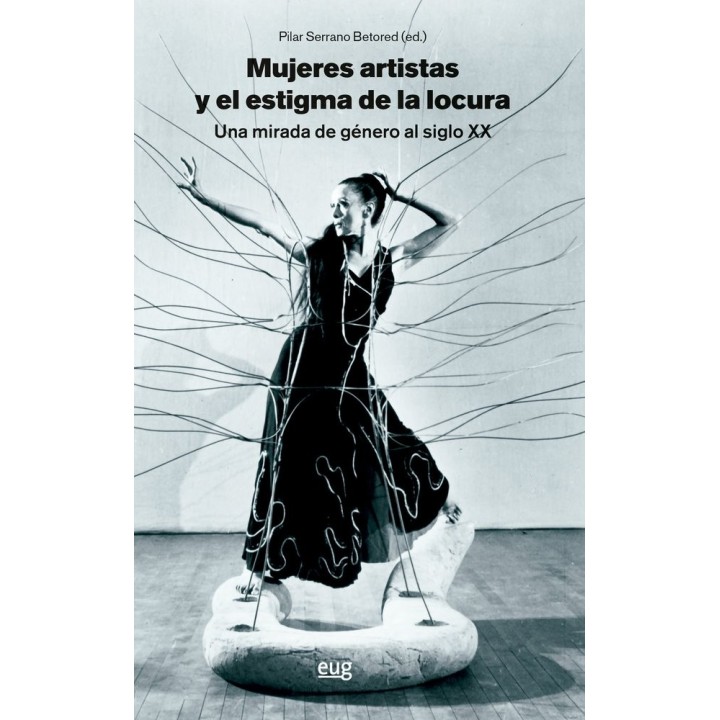 MUJERES ARTISTAS Y EL ESTIGMA DE LA LOCURA, UNA MIRADA DE GE
