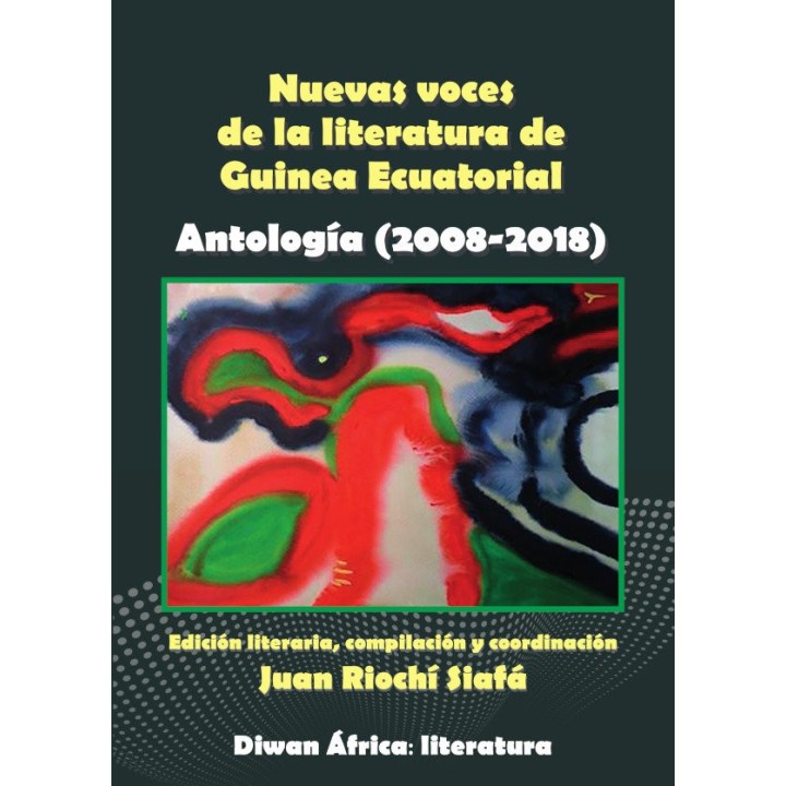 NUEVAS VOCES DE LA LITERATURA DE GUINEA ECUATORIAL. ANTOLOGI