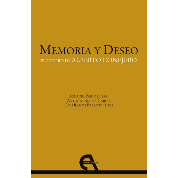 MEMORIA Y DESEO EL TEATRO DE ALBERTO CONEJERO