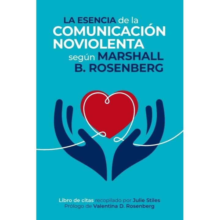 LA ESENCIA DE LA COMUNICACION NOVIOLENTA