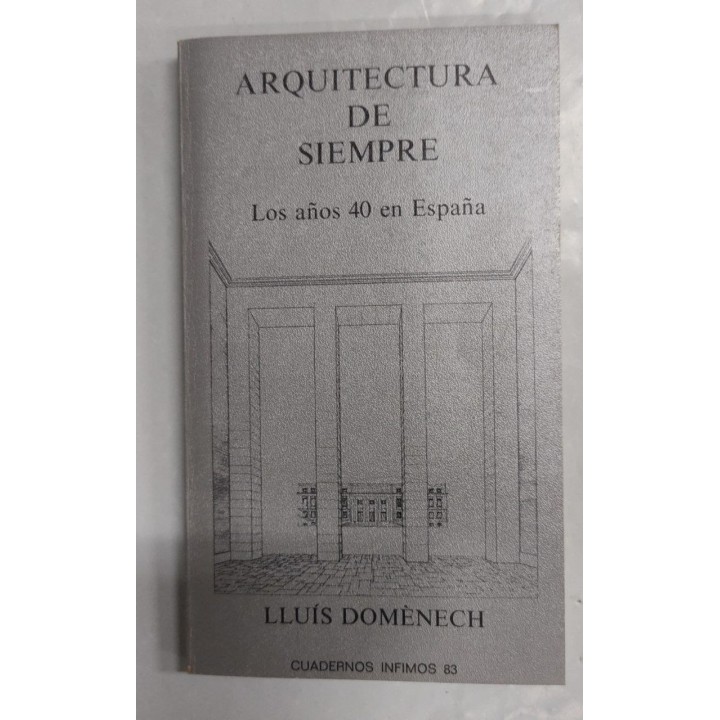 Arquitectura de siempre. Los 40 años en España