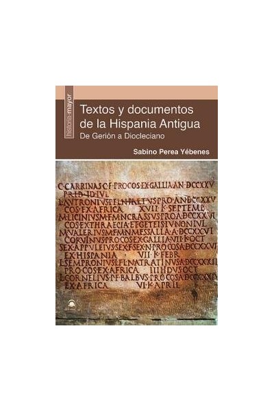 TEXTOS Y DOCUMENTOS DE LA HISPANIA ANTIGUA