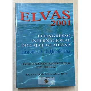 ELVAS 2001 I CONGRESSO INTERNACIONAL DO CAIA E GUADIANA