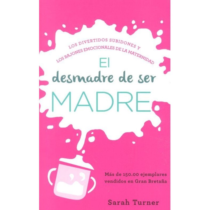DESMADRE DE SER MADRE,EL