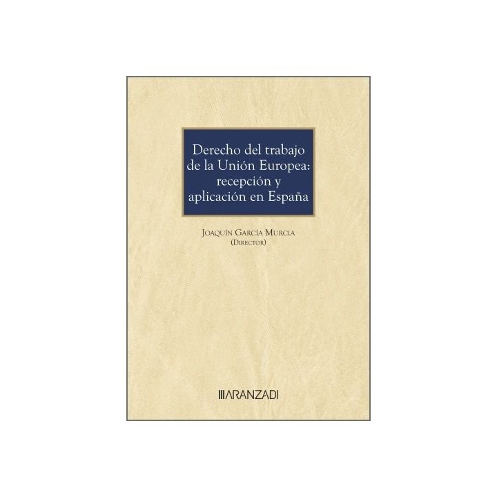DERECHO DEL TRABAJO DE LA UNION EUROPEA RECEPCION Y APLICACI