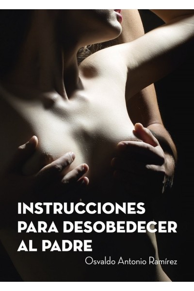 INSTRUCCIONES PARA DESOBEDECER AL PADRE