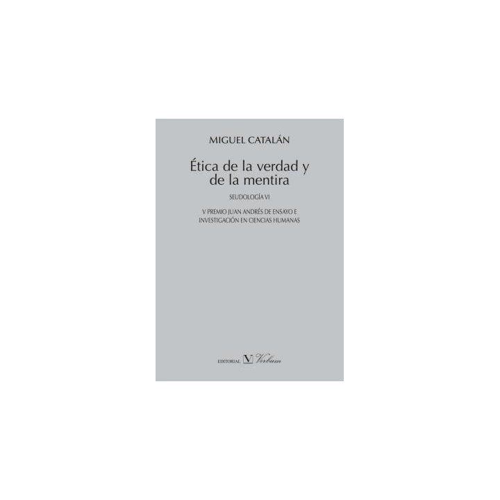 ETICA DE LA VERDAD Y DE LA MENTIRA. SEUDOLOGIA IV