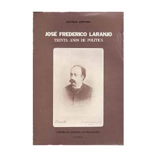 JOSÉ FREDERICO LARANJO TRINTA ANOS DE POLÍTICA
