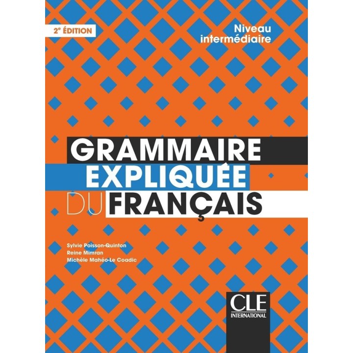 GRAMMAIRE EXPLIQUEE DU FRANÇAISNIVEAU INTERMEDIAIRE B1B2