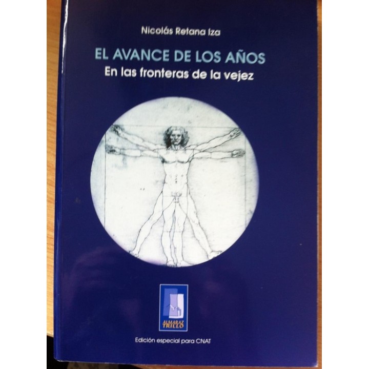 El Avance de los Años. En las Fronteras de la Vejez. (Edición especial para CNAT)