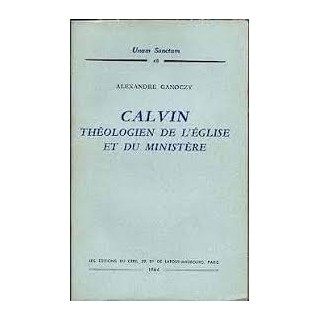 CALVIN THÉOLOGIEN DE L'ÉGLISE ET DU MINISTÈRE
