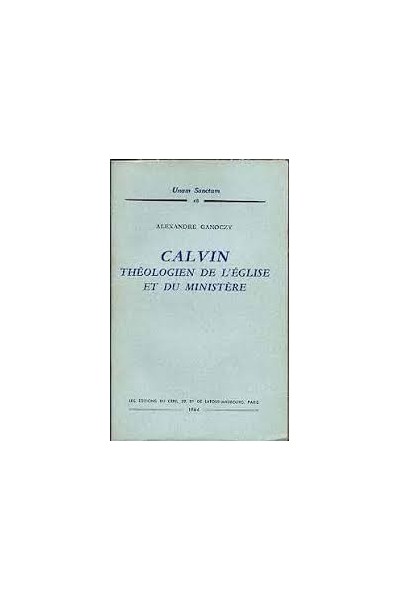CALVIN THÉOLOGIEN DE L'ÉGLISE ET DU MINISTÈRE