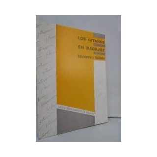 LOS GITANOS EN BADAJOZ. SUBSISTENCIA Y REALIDADES.