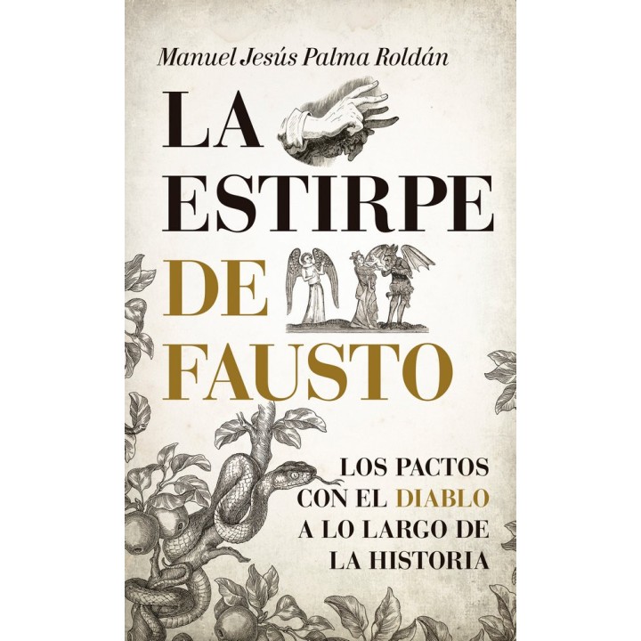 ESTIRPE DE FAUSTO. LOS PACTOS CON EL DIABLO A LO LARGO DE LA