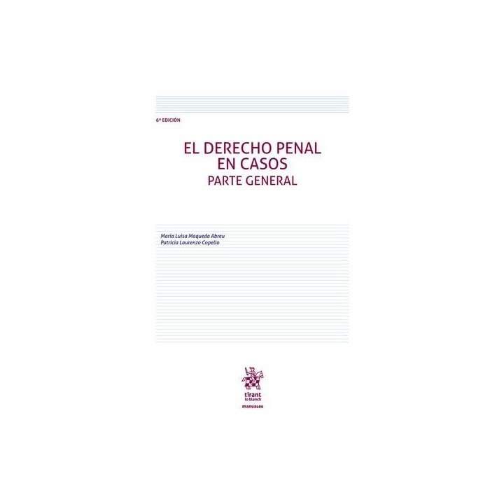 DERECHO PENAL EN CASOS PARTE GENERAL TEORIA Y PRACTICA 6ª ED