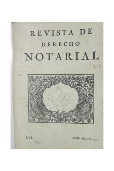 REVISTA DE DERECHO NOTARIAL AÑO XV-NÚM. LVI.