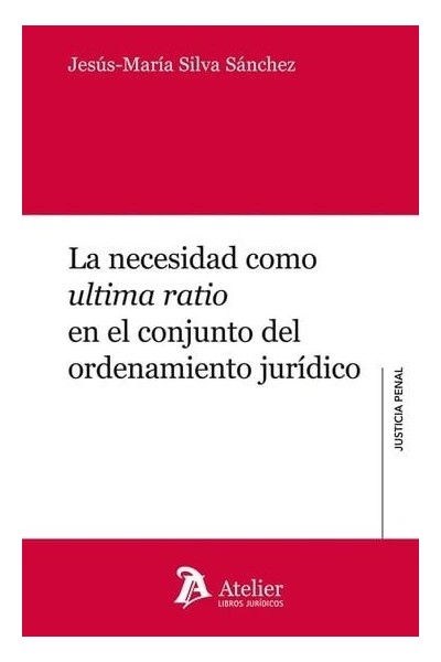 LA NECESIDAD COMO ULTIMA RATIO EN EL CONJUNTO DEL ORDENAMIE