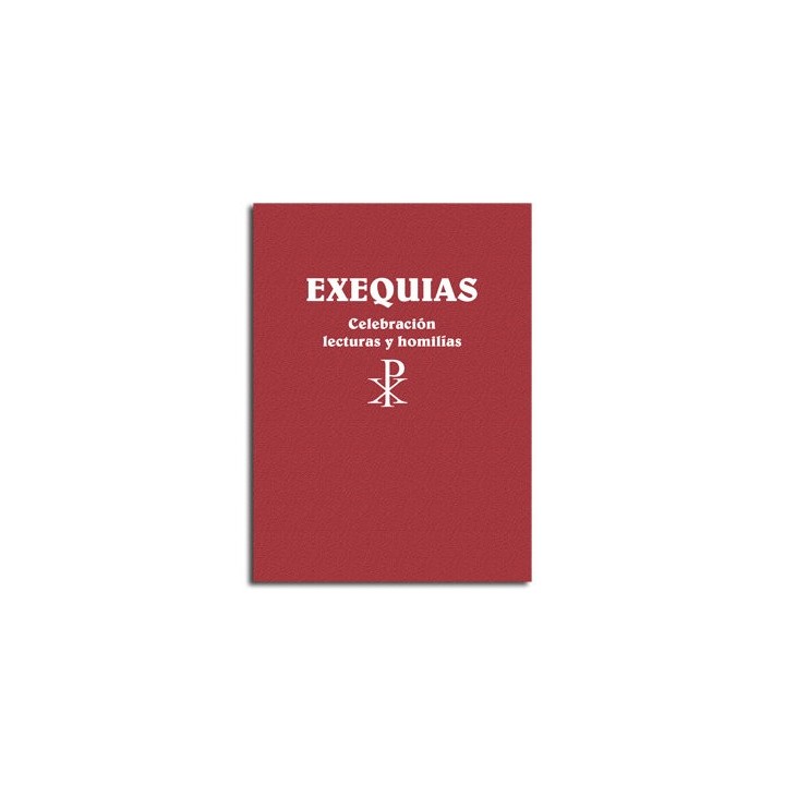EXEQUIAS. CELEBRACION, LECTURAS Y HOMILIAS
