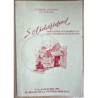 Solidaridad. Cristianos solidarios en una sociedad insolidaria. VI Semana Andaluza de Teología.