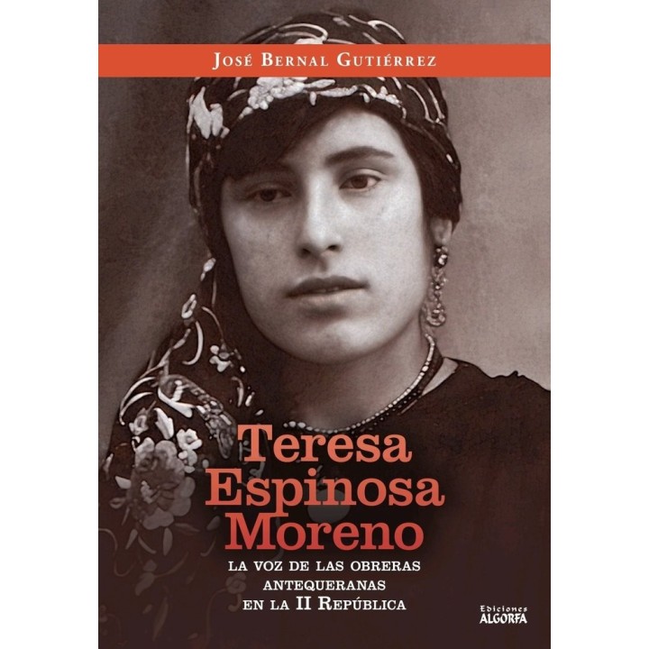 TERESA ESPINOSA MORENO LA VOZ DE LAS OBRERAS ANTEQUERANAS