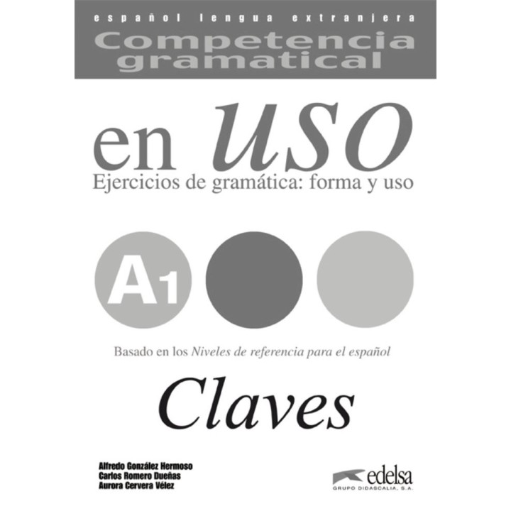 COMPETENCIA GRAMATICAL USO A1 CLAVES
