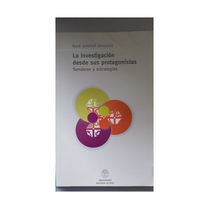 La Investigación desde sus Protagonistas. Senderos y estrategias