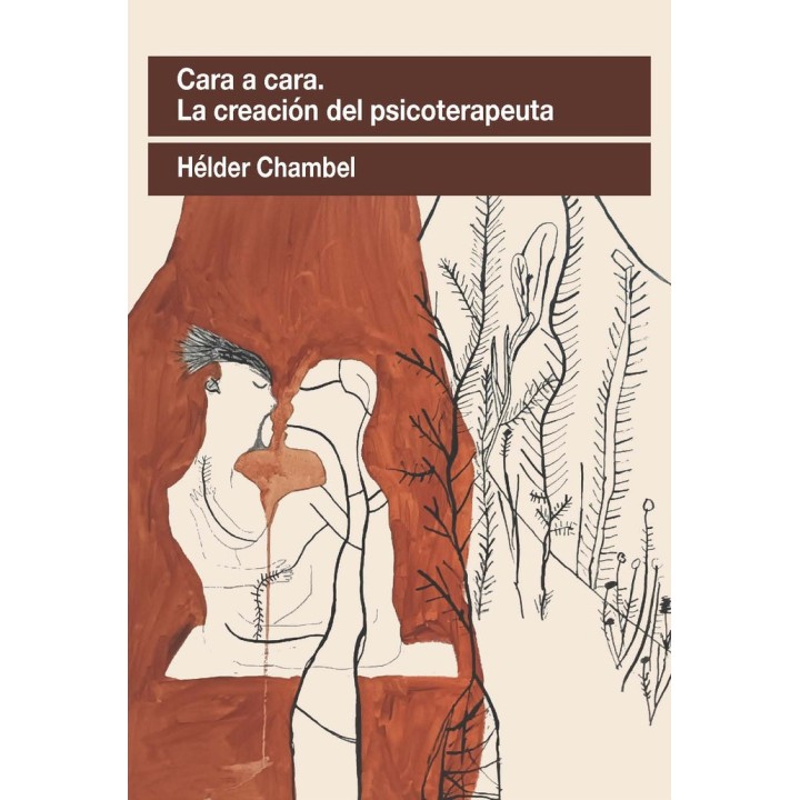CARA A CARA LA CREACION DEL PSICOTERAPEUTA