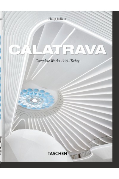CALATRAVA COMPLETE WORKS 1979 TODAY 45TH ED.