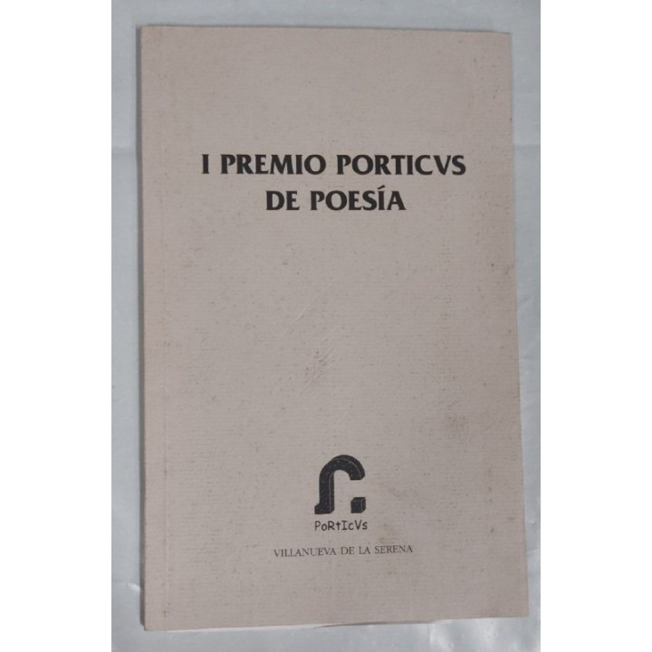 I Premio Porticus de Poesia (poemas Ganadores y Finalistas)