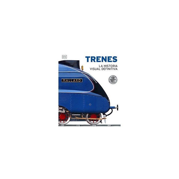 TRENES LA HISTORIA VISUAL DEFINITIVA