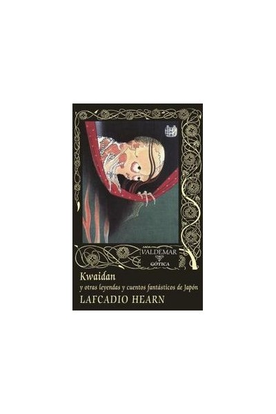 KWAIDAN Y OTRAS LEYENDAS Y CUENTOS FANTASTICOS DE JAPON