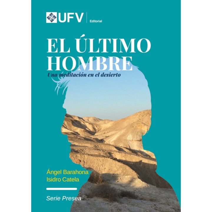 EL ULTIMO HOMBRE UNA MEDITACION EN EL DESIERTO