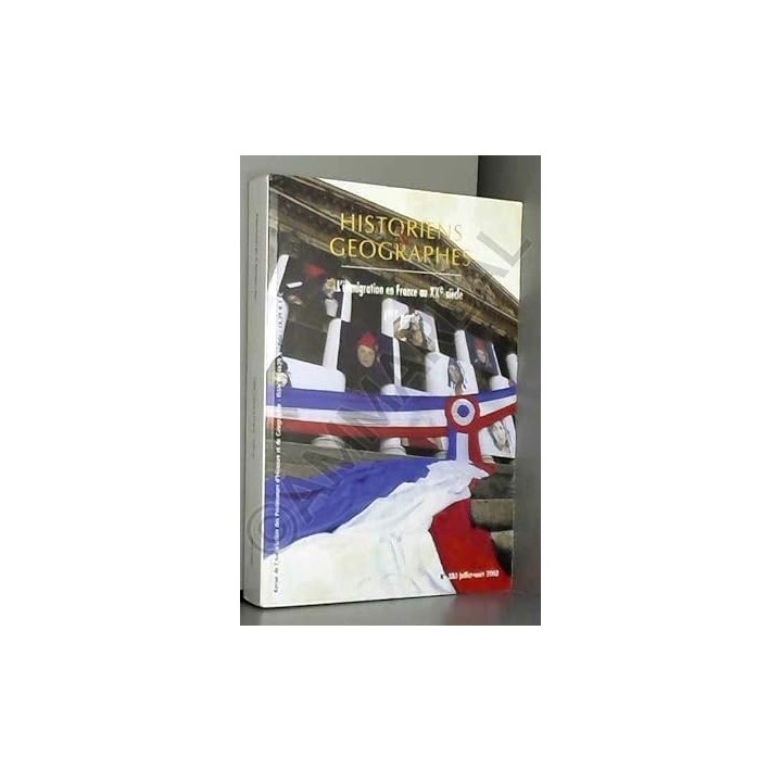 HISTORIENS GEOGRAPHES L'IMMIGRATION EN FRANCE AU XX SIÈCLE NÚM.383.