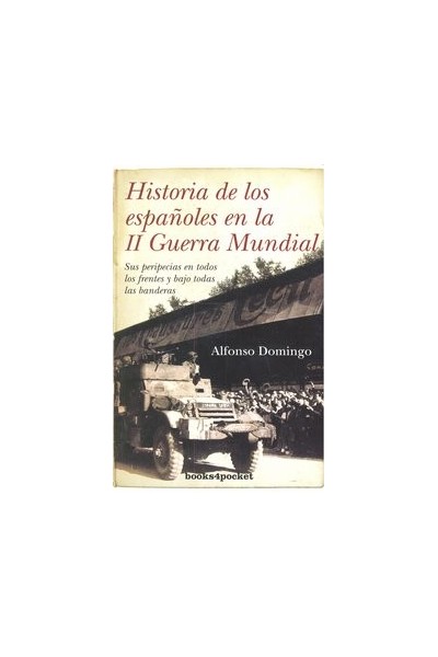HISTORIA DE LOS ESPAÑOLES EN LA 2ª GUERRA MUNDIAL B4P