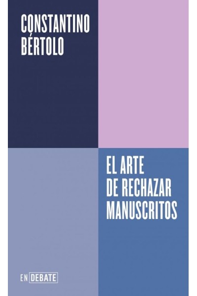 EL ARTE DE RECHAZAR MANUSCRITOS SERIE ENDEBATE