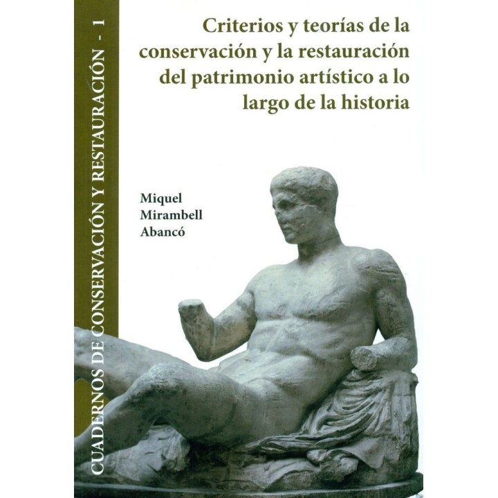 CRITERIOS Y TEORIAS DE LA CONSERVACION Y LA RESTAURACION DEL