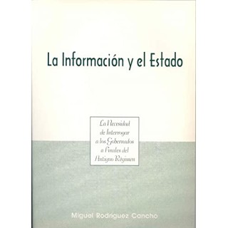 La informacion y el estado. La necesidad de interrogar a los gobernados a finales del Antiguo Regimen