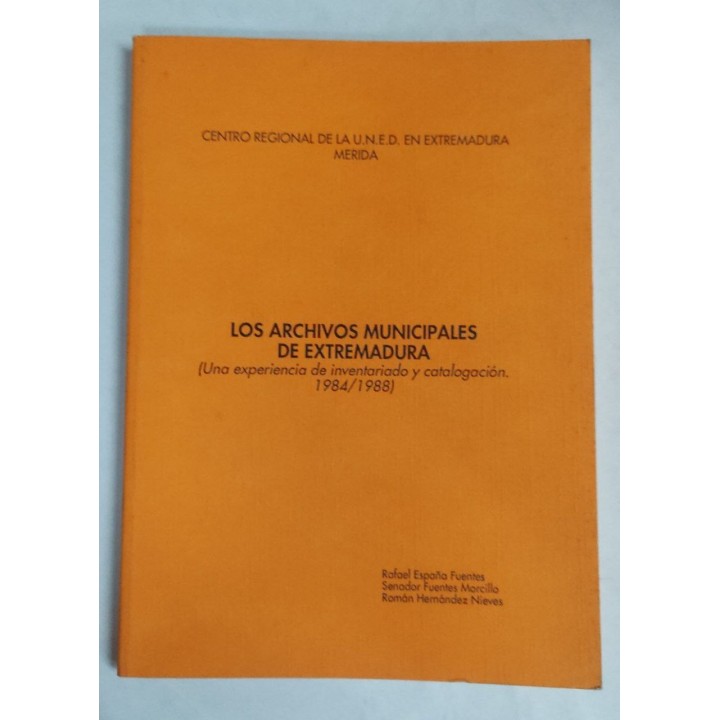 Los archivos municipales de Extremadura. Una experencia de inventariado y catalogacion 1984/1988