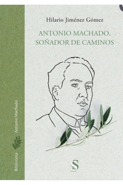 ANTONIO MACHADO SOÑADOR DE CAMINOS