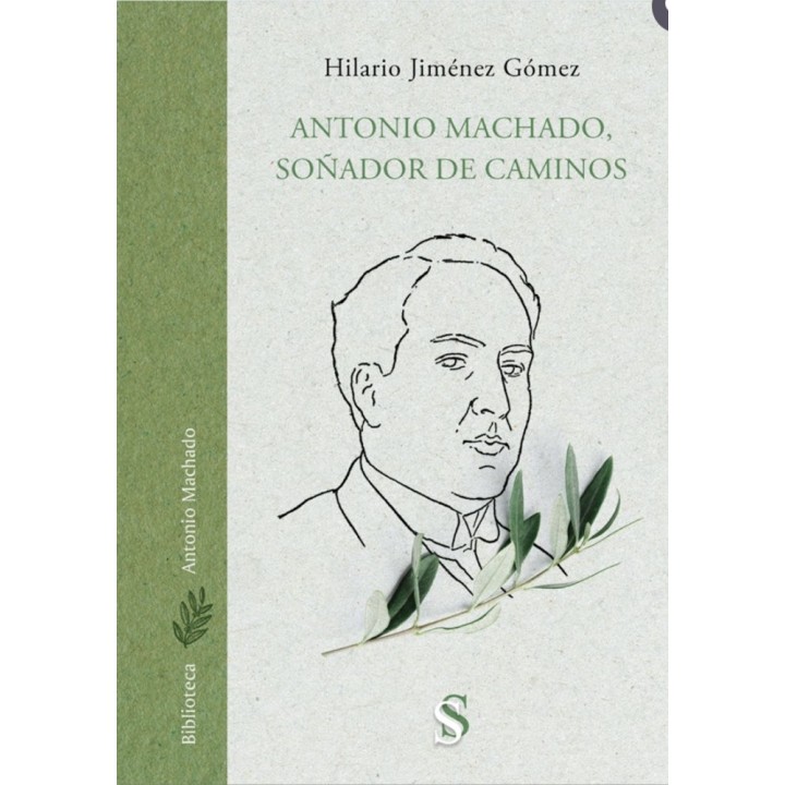 ANTONIO MACHADO SOÑADOR DE CAMINOS