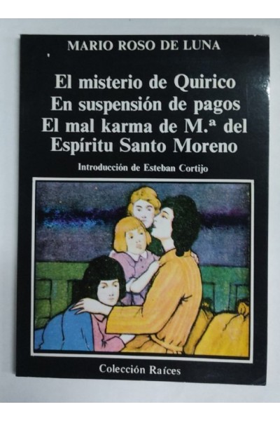 El misterio de Quirico. En suspensión de pagos. El mal karma de Ma. del Espíritu Santo Moreno