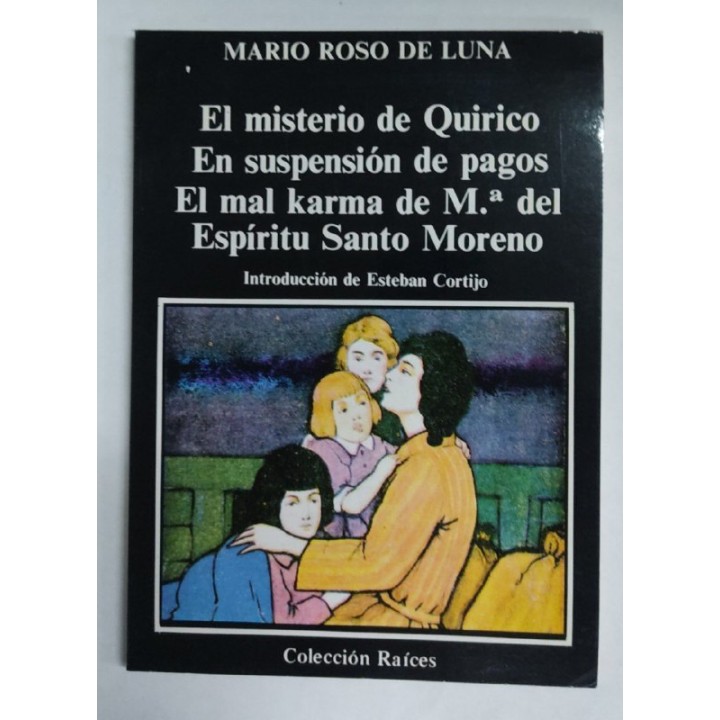 El misterio de Quirico. En suspensión de pagos. El mal karma de Ma. del Espíritu Santo Moreno
